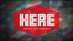 Harvest Now Camp 2018